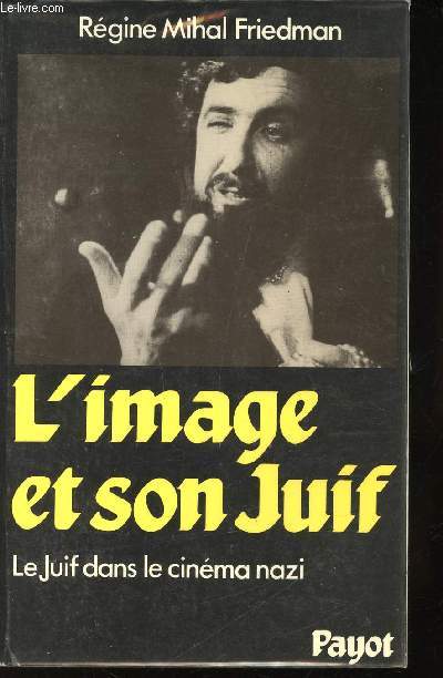 L'image et son Juif. Le Juif dans le cinma nazi.