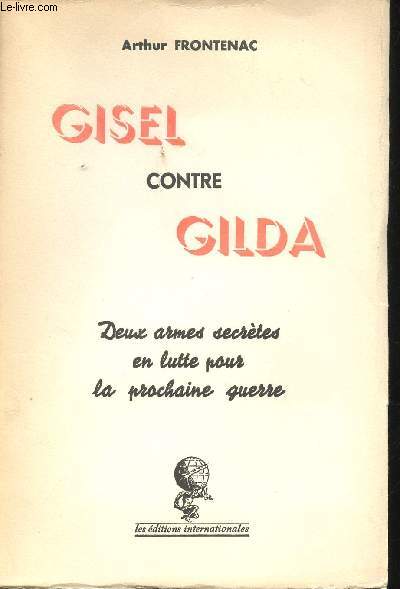 Gisel contre Gilda. Deux armes secrtes en lutte pour la prochaine guerre.