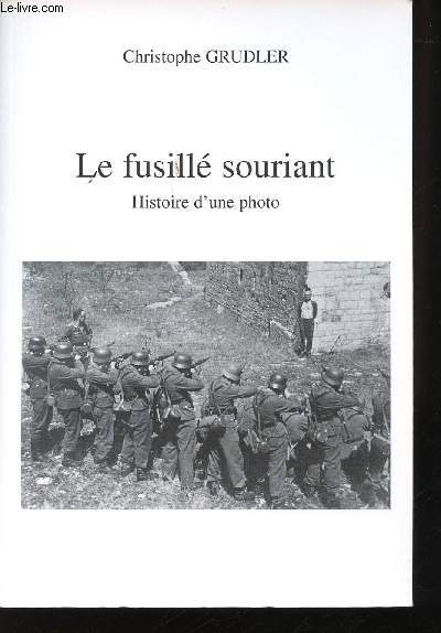 Le fusill souriant. Histoire d'une photo.
