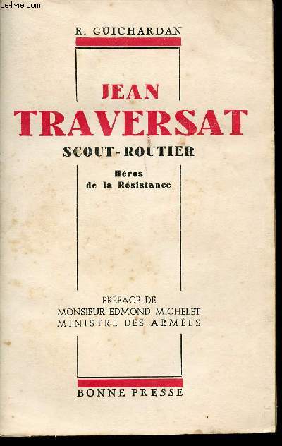 Jean Traversat (Etienne Duch), Scout-Routier. Un hros de la Rsistance.
