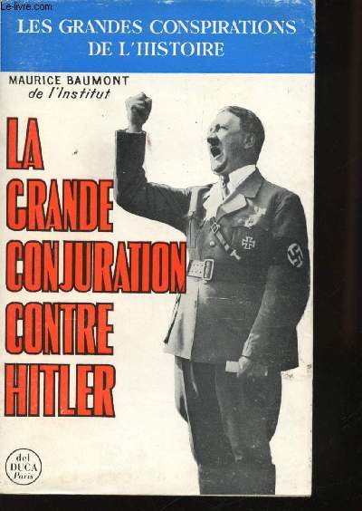 La grande conjuration contre Hitler.