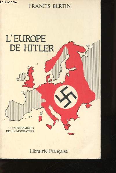 L'Europe de Hitler. I: Les dcombres des dmocraties.
