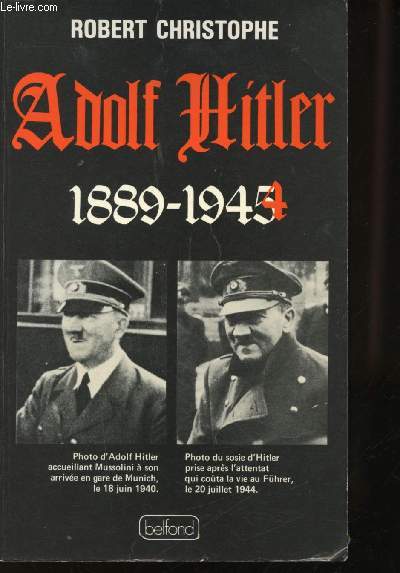 Adolf Hitler, 1889-1944.