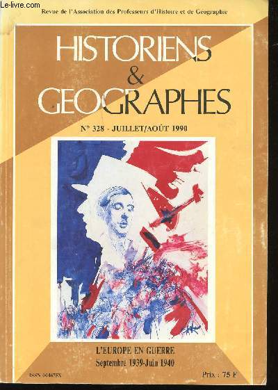 L'Europe en Guerre, Septembre 1939 - Juin 1940. Revue de l'Association des Professeurs d'Histoire et de Gographie N 328, Juillet / Aot 1990.