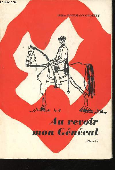 Au revoir mon Gnral. Mmorial.