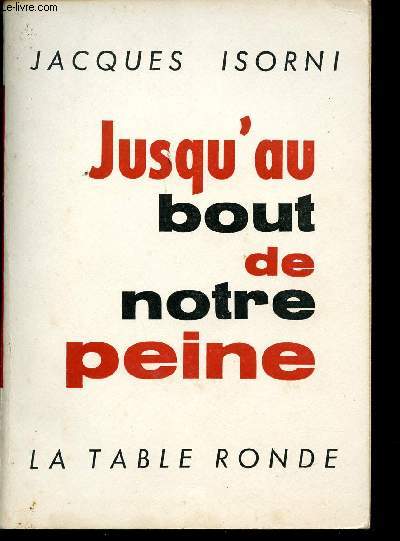 Jusqu'au bout de notre peine.