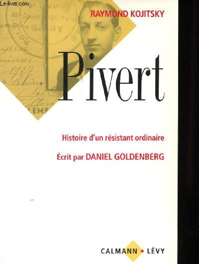 Pivert. Histoire d'un rsistant ordinaire.