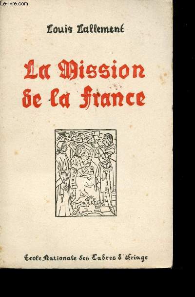 La Mission de la France. Le Chef et ses Jeunes.