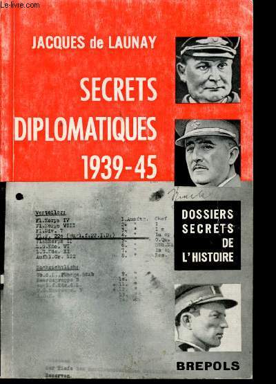 Secrets diplomatiques, 1939 - 45.