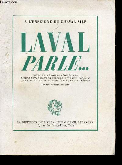 Laval parle... Notes et mmoires rdigs  Fresnes d'aot   octobre 1945.