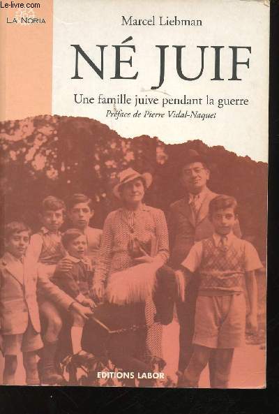 N Juif. Une famille juive pendant la Guerre. Prface de Pierre Vidal-Naquet.