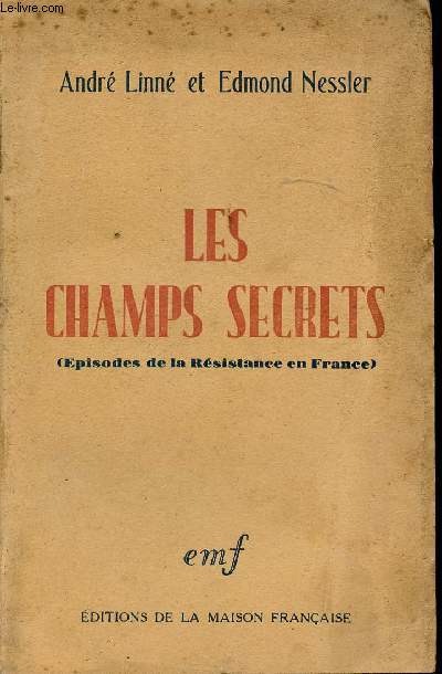 Les champs secrets (Episodes de la rsistance en France).