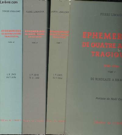 Ephmrides de quatre annes tragiques, 1940-1944. - Tome 1: De Bordeaux  Bir-Hakeim. - Tome 2: De Stalingrad  Messine. - Tome 3: Les assauts contre la forteresse-Europe.