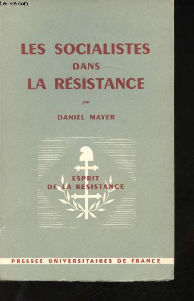 Les Socialistes dans la Rsistance. Souvenirs et documents.