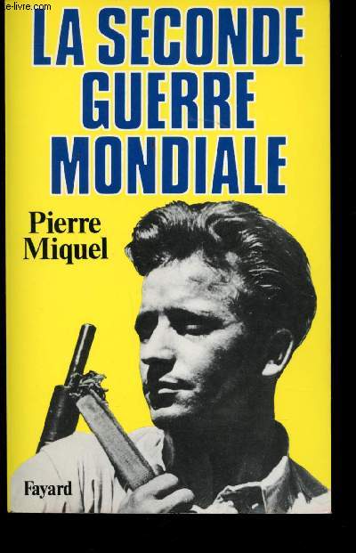 La seconde Guerre mondiale.