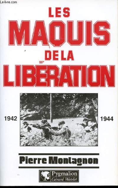 Les maquis de la Libration, 1942-1944.