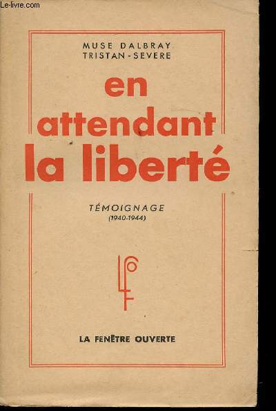 En attendant la Libert. Tmoignage (1940-1944).