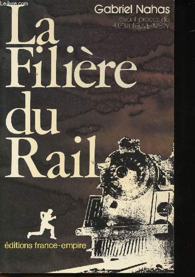 La Filire du Rail. Avant-propos de Hubert Beuve-Mry.