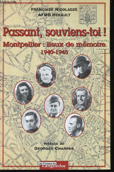 Passant, souviens-toi! Montpellier: lieux de mmoire 1940-1945.