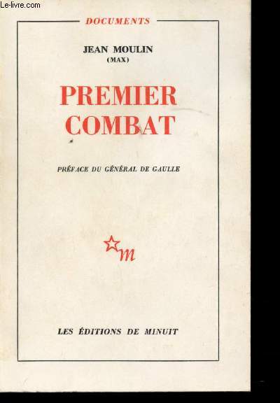 Premier Combat. Prface du Gnral de Gaulle.