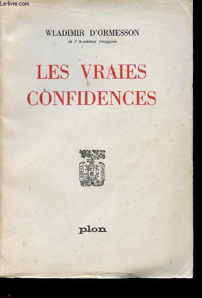 Les vraies confidences.