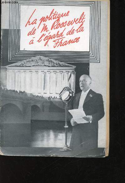 La politique de Franklin D. Roosevelt  l'gard de la France.