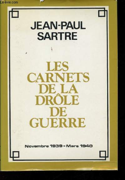 Les Carnets de la Drle de Guerre, Novembre 1939 - Mars 1940.