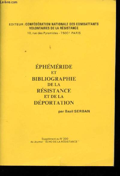 Ephmride et bibliographie de la Rsistance et de la Dportation.