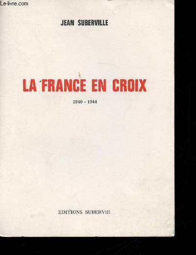 la France en Croix, 1940-1944.