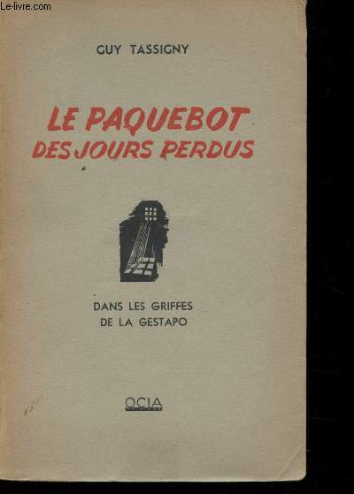 Le paquebot des jours perdus. (Dans les griffes de la Gestapo).