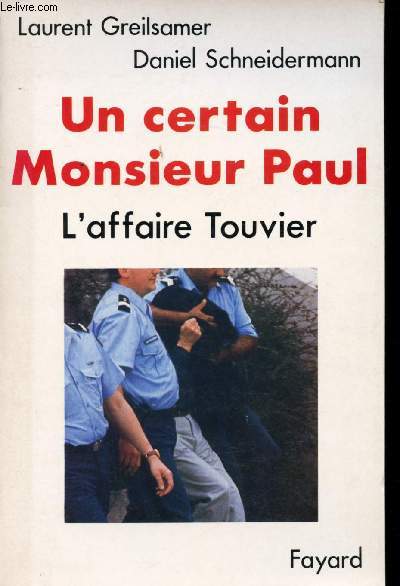 Un certain Monsieur Paul. L'Affaire Touvier.
