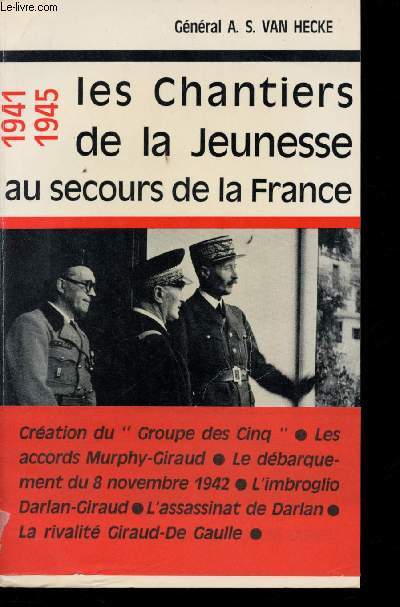 Les Chantiers de la Jeunesse au secours de la France, 1941-1945. (Souvenirs d'un soldat). Avec 3 cartes et 8 pages d'illustrations hors-texte.