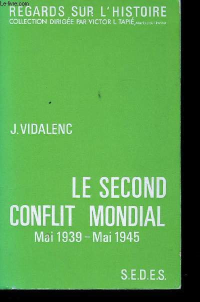 Le second conflit mondial, Mai 1939 - Mai 1945.