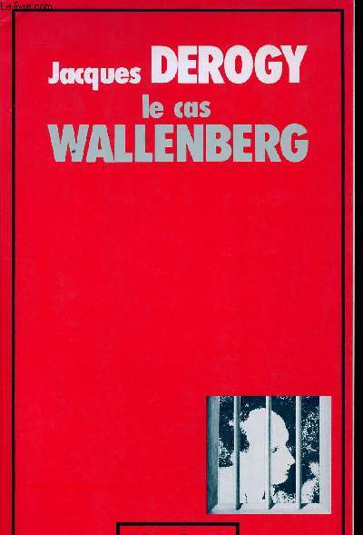 Le cas Wallenberg. Enqute de Fred Kupferman et Ariane Misrachi.