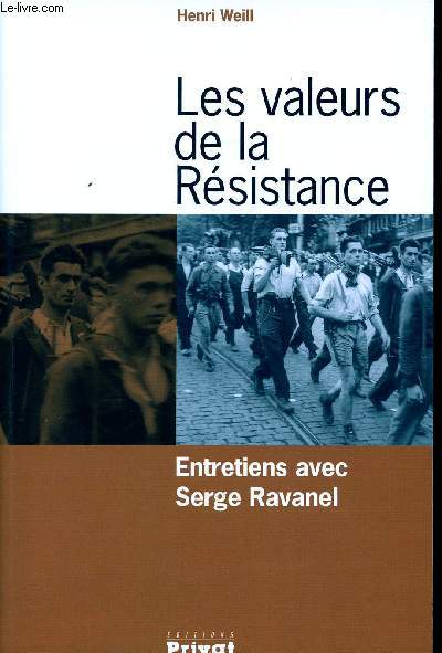 Les valeurs de la Rsistance. Entretiens avec Serge Ravanel.