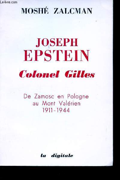 Joseph Erstein, Colonel Gilles. De Zamosc en Pologne au Mont Valrien, 1911-1944.