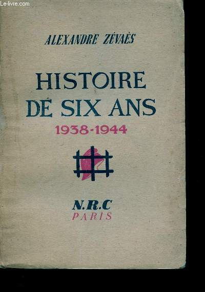 Histoire de six ans (1938-1944).