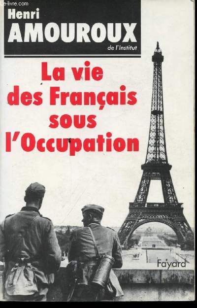 La vie des Franais sous l'Occupation.