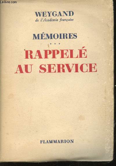 Mmoires. Tome 3 : Rappel au Service.