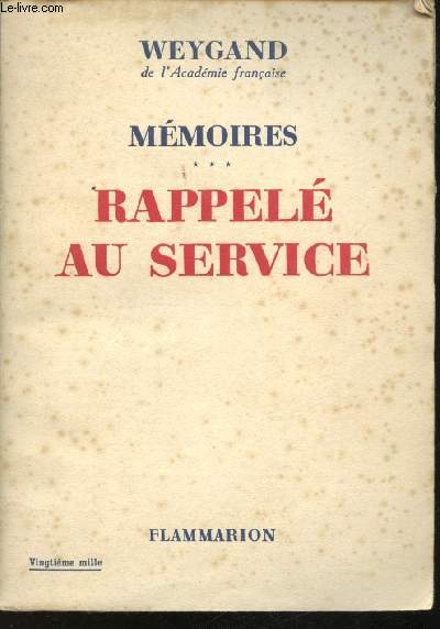 Mmoires. - Tome 3 : Rappel au Service.