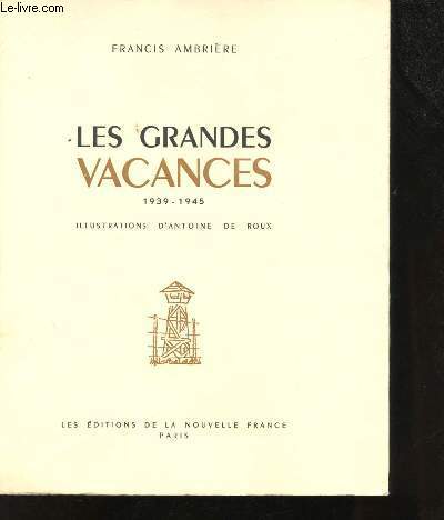 Les Grandes Vacances, 1939-1945. Illustrations d'Antoine de Roux.