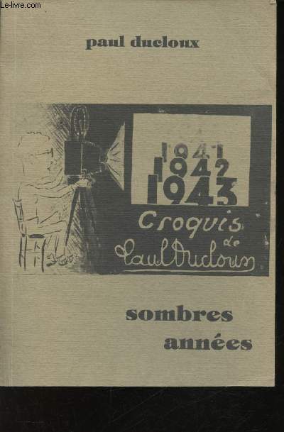 Sombres annes. Illustrations de l'auteur.