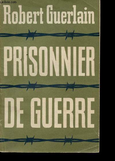 Prisonnier de guerre. Derrire les fils barbels, des armes se lvent. (Stalag et Arbeitskommandos d'Allemagne)