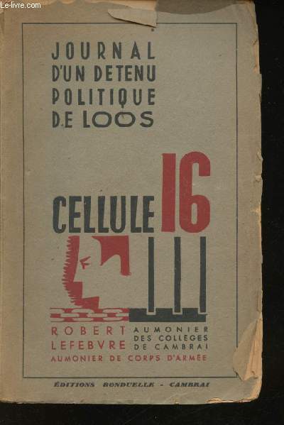 Cellule 16. Journal d'un dtenu politique de Loos.