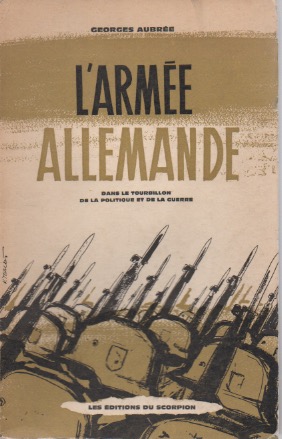 L'Arme Allemande dans le Tourbillon de la Politique et de la Guerre.