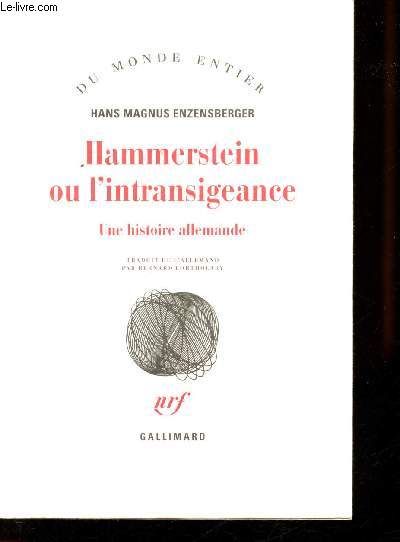 Hammerstein ou l'intransigeance. Une histoire allemande.