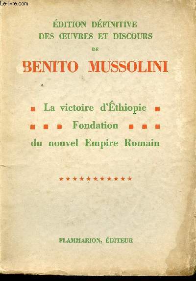 Edition dfinitive des Oeuvres et Discours. - T. 11: La victoire d'Ethiopie. Fondation du nouvel Empire Romain.
