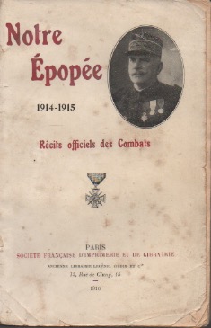 Notre Epope, 1914-1915. Rcits Officiels des Combats.