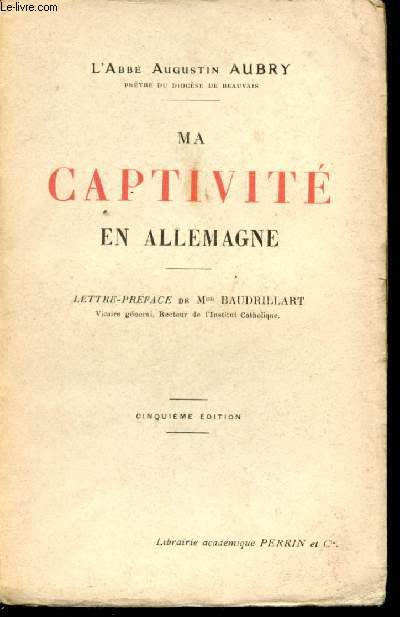 Ma Captivit en Allemagne. Lettre-Prface de Mgr Baudrillart.