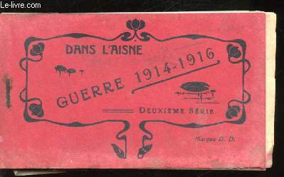 Dans l'Aisne. Guerre 1914-1916. 2me srie.